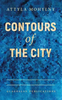 Contours of the City by Attyla Mohylny Cover