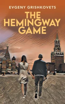The Hemingway Game by Evgeny Grishkovets