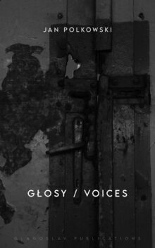 Głosy / Voices by Jan Polkowski