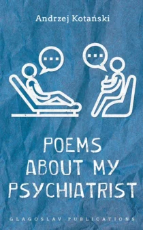 Poems about my Psychiatrist by Andrzej Kotański