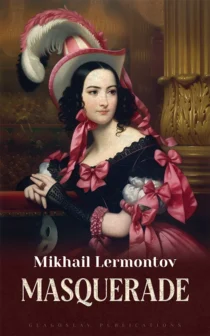 Masquerade by Mikhail Lermontov