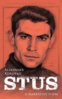Stus – A narrative poem by Alexander Korotko